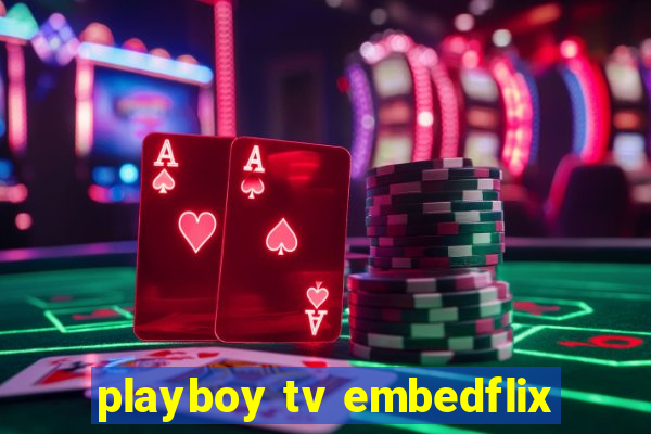 playboy tv embedflix